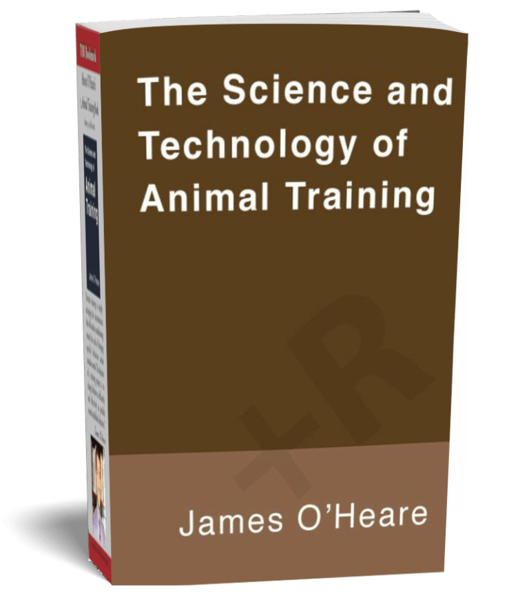 The Science and Technology of Animal Training by James O'Heare